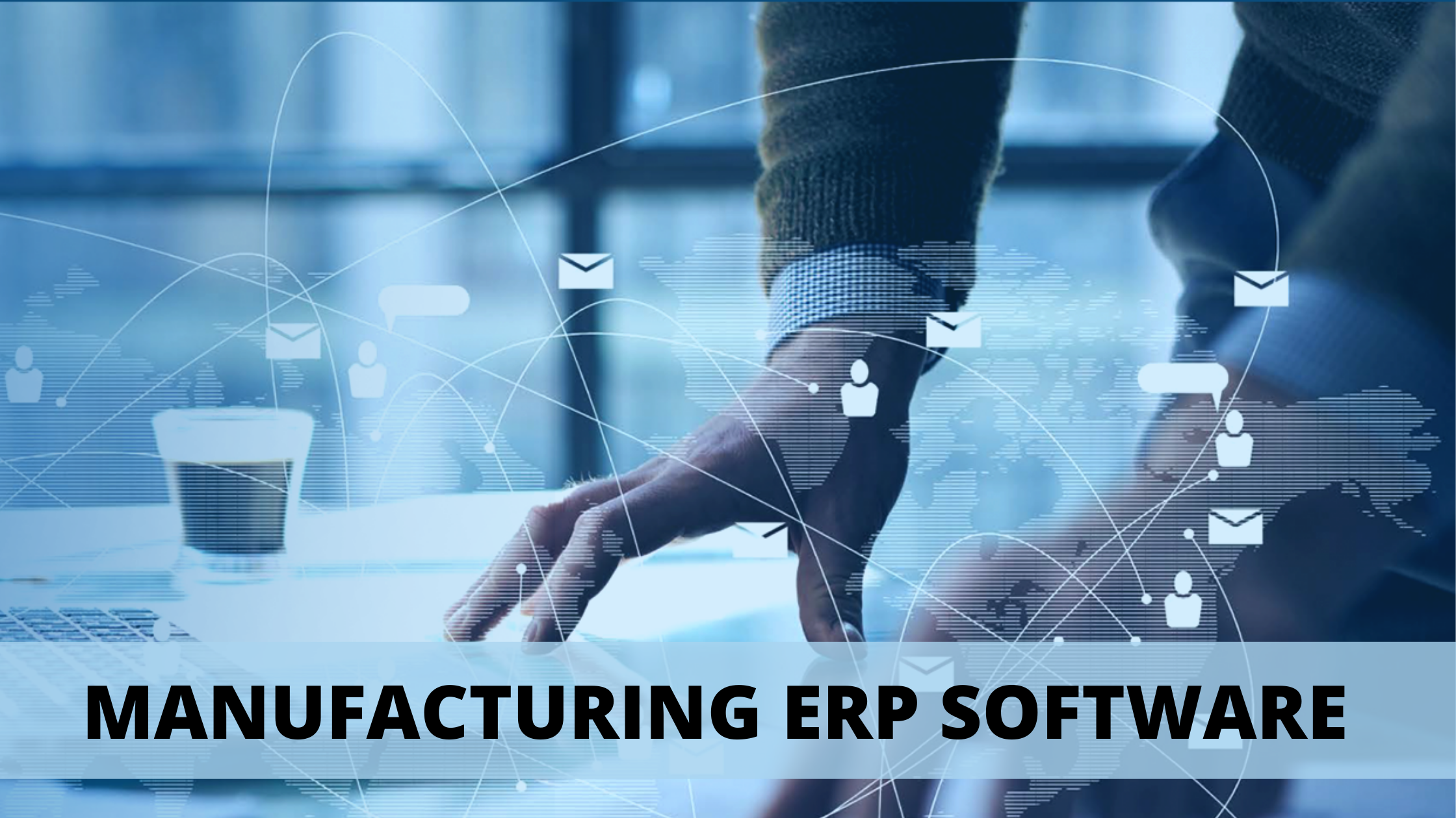 You are currently viewing Manufacturing ERP Software