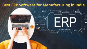 Best ERP Software for Manufacturing in India