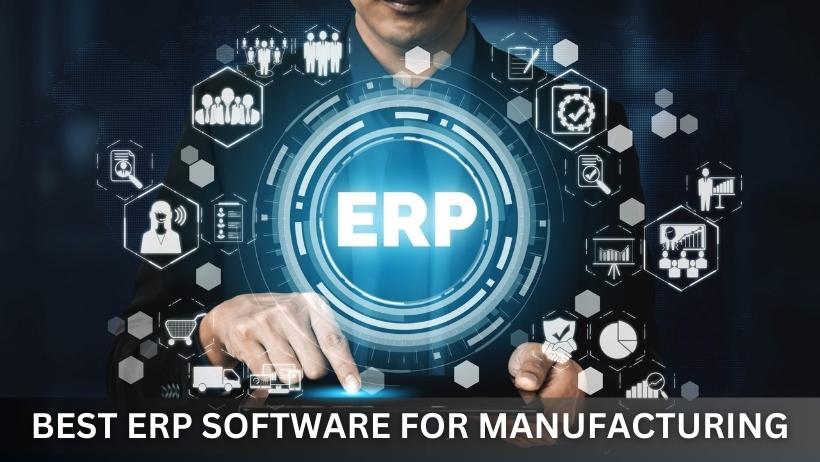 You are currently viewing Best ERP Software for Manufacturing