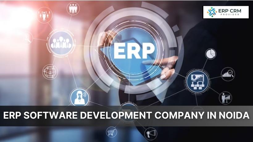 You are currently viewing The Best ERP Software Development Company in Noida   