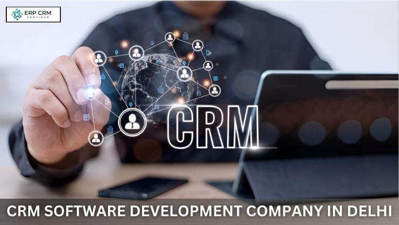 You are currently viewing How to Find the Best CRM Software Development Company in Delhi