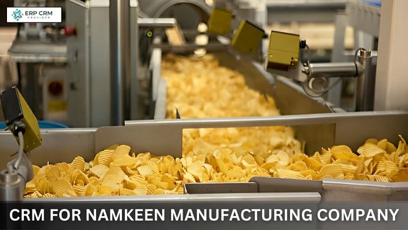 You are currently viewing The CRM solution for Namkeen Manufacturing Company