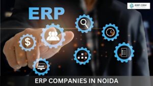 Read more about the article How to Choose the Right ERP Companies in Noida
